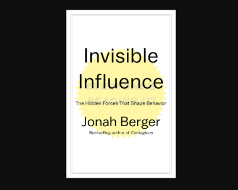 Invisible Influence: The Hidden Forces that Shape Behavior